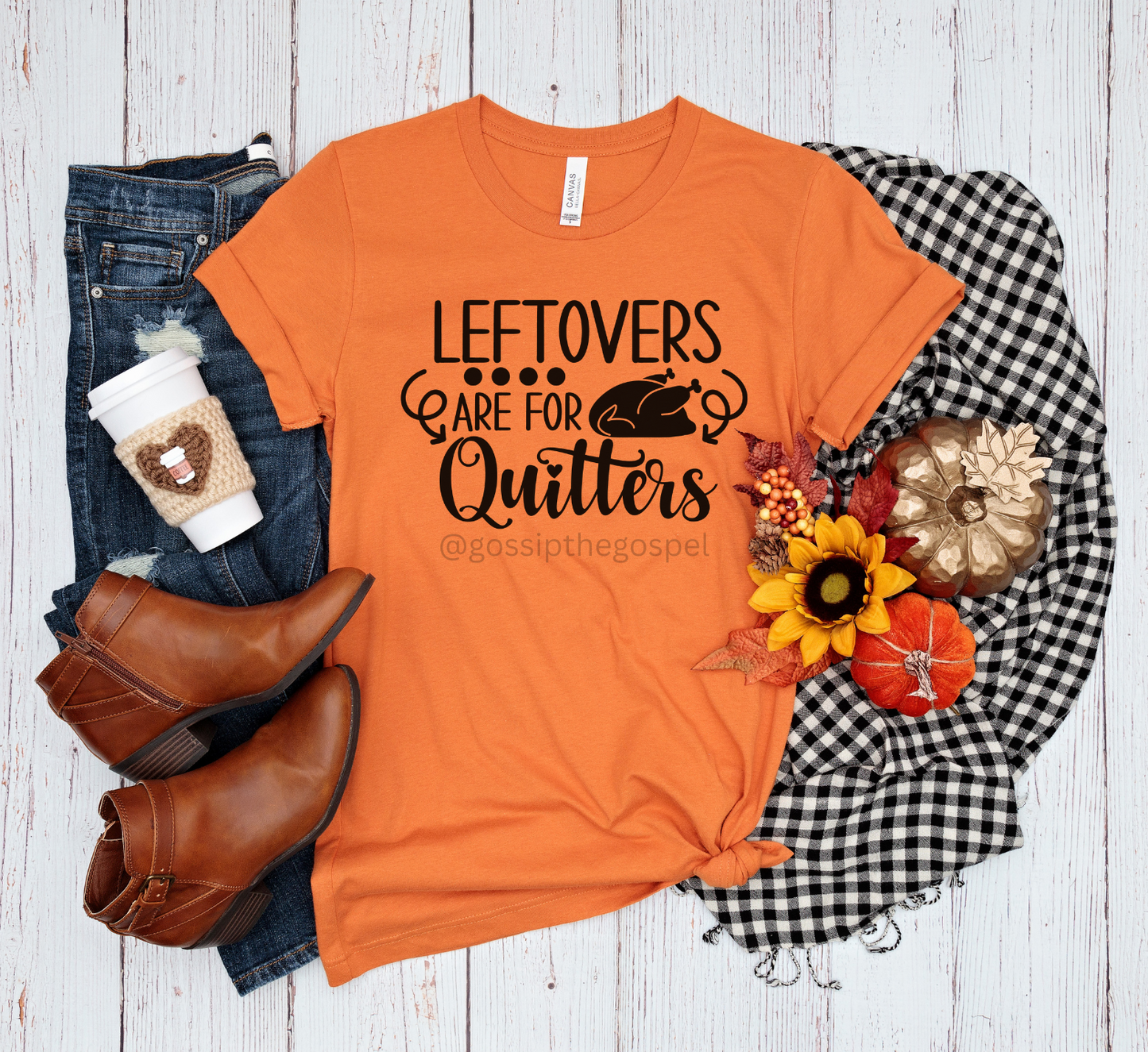 Left Overs Are For Quitters Thanksgiving Tshirt