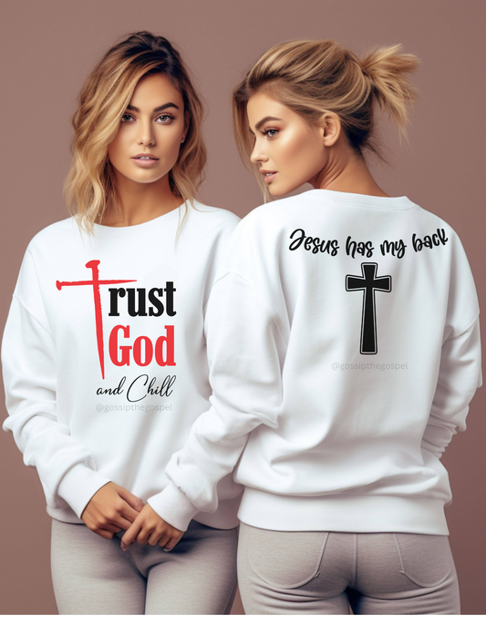 Trust GOD And Chill JESUS Has My Back White Crew Neck Sweater